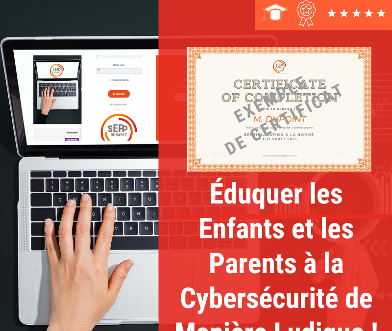 Formation en Ligne : Éduquer les Enfants et les Parents à la Cybersécurité de Manière Ludique !